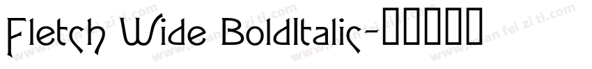 Fletch Wide BoldItalic字体转换